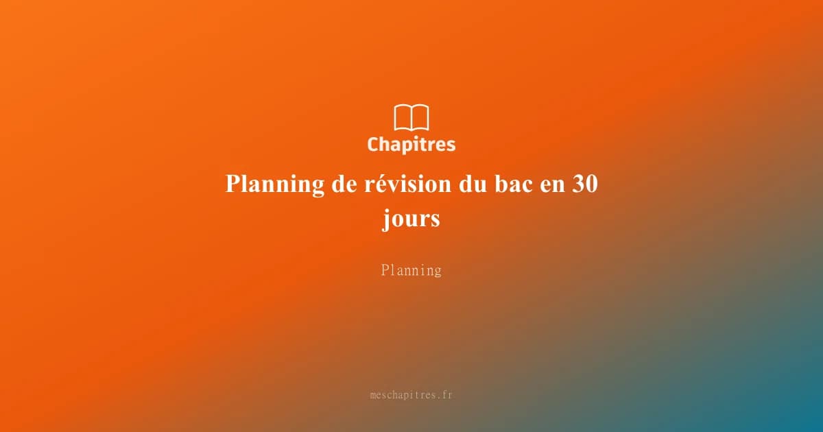 Planning de révision du bac en 30 jours