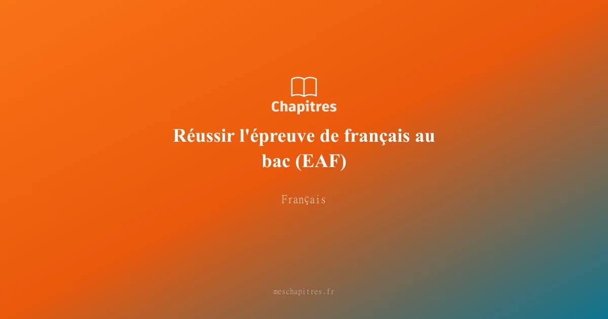 Réussir l'épreuve de français au bac (EAF)