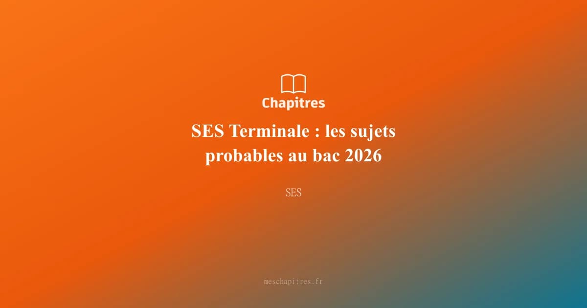 SES Terminale : les sujets probables au bac 2026